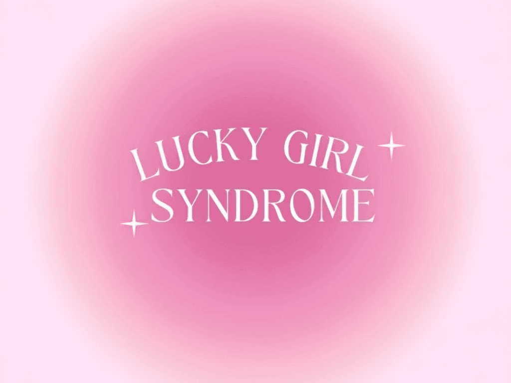 Lucky Girl Syndrome: The Science Behind the TikTok Trend